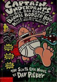 Captain Underpants Dan The Big, Bad Battle Of The Bionic Booger Boy Part 1 The Night Of The Nasty Nostril Nuggets - Kapten Kolor dan Pertarungan Seru Lawan Cowok Upil Bionik Bagian 1: Malam Bola-Bola Upil Menjijikkan