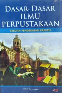 Dasar-dasar Ilmu Perpustakaan: Sebuah Pendekatan Praktis