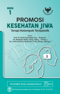 Promosi Kesehatan Jiwa: Terapi Kelompok Terapeutik Buku 1