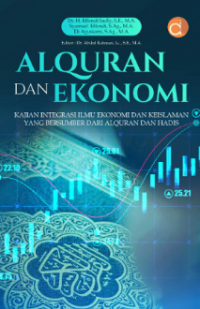 Alquran dan Ekonomi: Integrasi Ilmu Ekonomi dan Keislaman yang Bersumber dari Alquran dan Hadis