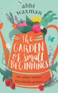 The Garden of Small Beginnings: the Place Where Friendship Grows...