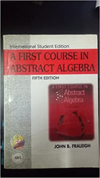 A FIRST COURSE IN ABSTRACT ALGEBRA FIFTH EDITION