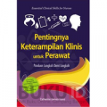 Panduan Langkah Demi Langkah Pentingnya Keterampilan Klinis untuk Perawat