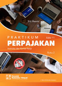 Praktikum Perpajakan: Intruksi dan Kertas Kerja (BUKU 2)