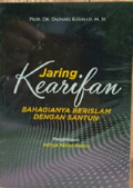 Jaring Kearifan: Bahagia Berislam dengan Santun