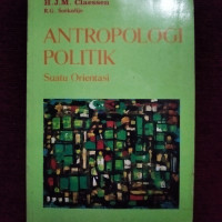 ANTROPOLOGI POLITIK : SUATU ORIENTASI