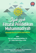 Jejak - Jejak Filsafat Pendidikan Muhammadiyah : Membangun Basis Etis Filosofis bagi Pendidikan