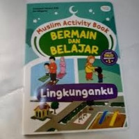 Muslim Activity Book-Bermain dan Belajar: Lingkunganku