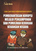 Pemberantasan Korupsi Melalui Pengampunan dan Pemulihan Kerugian Keuangan Negara