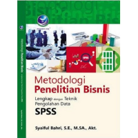 Metodologi Penelitian Bisnis : Lengkap dengan Teknik Pengolahan Data SPSS