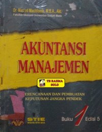 AKUNTANSI MANAJEMEN BUKU SATU PERENCANAAN DAN PEMBUATAN KEPUTUSAN JANGKA PENDEK