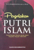 Pergolakan Putri Islam : Perkembangan Wacana Jender dalam Nasyiatul 'Aisyiyah 1965-2005