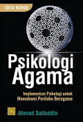 Psikologi Agama : Implemenetasi Psikologi Untuk Memahami Perilaku Beragama