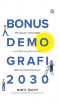 Bonus Demografi 2030: Menjawab Tantangan serta Peluang Edukasi 4.0 dan Revolusi Bisnis 4.0