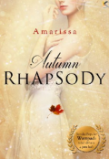 Autumn Rhapsody: Bukankah seharusnya setiap cerita cinta berakhir bahagia?