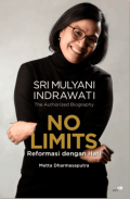 Sri Mulyani Indrawati The Authorized Biography No Limits Reformasi dengan Hati