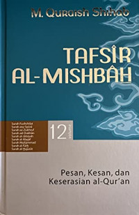 Tafsir Al-Mishbah : Pesan, Kesan, dan Keserasian Al-Qur'an : Volume 12