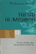 Tafsir Al-Mishbah : Pesan, Kesan, dan Keserasian Al-Qur'an : Volume 13