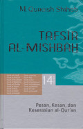 Tafsir Al-Mishbah : Pesan, Kesan, dan Keserasian Al-Qur'an : Volume 14