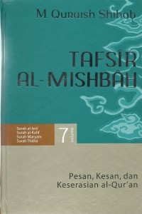 Tafsir Al-Mishbah : Pesan, Kesan, dan Keserasian Al-Qur'an : Volume 7