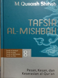 Tafsir Al-Mishbah : Pesan, Kesan, dan Keserasian Al-Qur'an : Volume 8