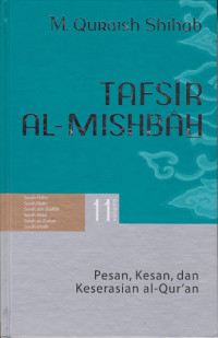 Tafsir Al-Mishbah : Pesan, Kesan, dan Keserasian Al-Qur'an : Volume 11