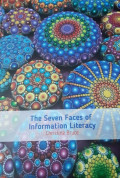 The Seven Faces Of Information Literacy