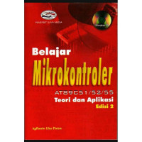 BELAJAR MIKROKONTROLER AT89C51/52/55 : TEORI DAN APLIKASI EDISI 2