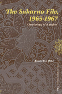 THE SUKARNO FILE 1965-1967: CHRONOLOGY OF A DEFEAT