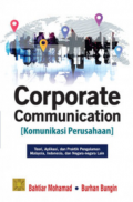 Corporate Communication - Komunikasi Perusahaan: Teori, Aplikasi dan Praktik Pengalaman Malaysia, Indonesia dan Negara-Negara Lain