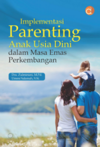 Implementasi Parenting Anak Usia Dini Dalam Masa Emas Perkembangan Anak