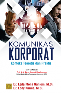 Komunikasi Korporat: Konteks Teoretis dan Praktis