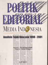 POLITIK EDITORIAL MEDIA INDONESIA: ANALISIS TAJUK RENCANA 1998-2001