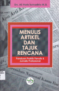 Image of MENULIS ARTIKEL DAN TAJUK RENCANA : PANDUAN PRAKTIS PENULIS & JURNALIS PROFESIONAL