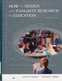 HOW TO DESIGN AND EVALUATE RESEARCH IN EDUCATION SIXTH EDITION