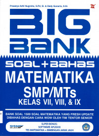 BIG BANK  SOAL + BAHAS MATEMATIKA SMP/MTS KELAS VII, VIII, & IX