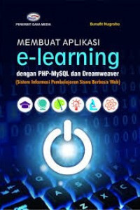Image of MEMBUAT APLIKASI E-LEARNING DENGAN PHP DAN MYSQL DAN DREAMWEAVER (SISTEM INFORMASI PEMBELAJARAN SISWA BERBASIS WEB)