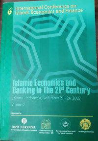 Image of 6th International Conference On Islamic Economics And Finance:Islamic Economics And Banking In The 21st Century Volume 2