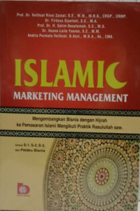 Islamic Marketing Management:Mengembangkan Bisnis Dengan Hijrah Ke Pemasaran Islami Mengikuti Praktik Rasulullah SAW