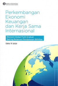 Image of Perkembangan Ekonomi Keuangan dan Kerja Sama Internasional : Ekonomi Global Pulih Gradual Seiring Relaksasi Pembatasan Aktivitas