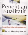 PENELITIAN KUALITATIF : KOMUNIKASI, EKONOMI, KEBIJAKAN PUBLIK, DAN ILMU SOSIAL LAINNYA