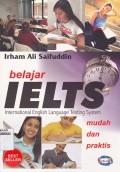 BELAJAR IELTS INTERNATIONAL ENGLISH LANGUAGE TESTING SYSTEM MUDAH DAN PRAKTIS