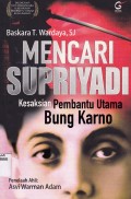 MENCARI SUPRIYADI : KESAKSIAN PEMBANTU UTAMA BUNG KARNO