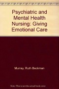PSYCHIATRIC MENTAL HEALTH NURSING GIVING EMOTIONAL CARE
