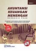 AKUNTANSI KEUANGAN MENENGAH:  BERBASIS PSAK (BUKU 2)