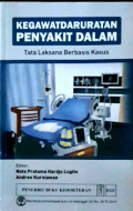 Kegawatdaruratan Penyakit Dalam : Tata Laksana Berbasis Kasus