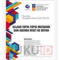 Kajian Topik-Topik Mutakhir dan Agenda Riset ke Depan
